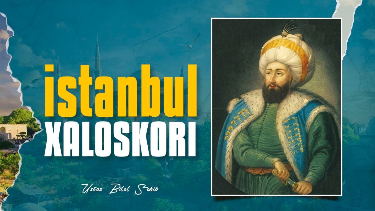 Sulton Muhammad Fotih rahimahullohning siyratlari | Ustoz Bilol Sohib