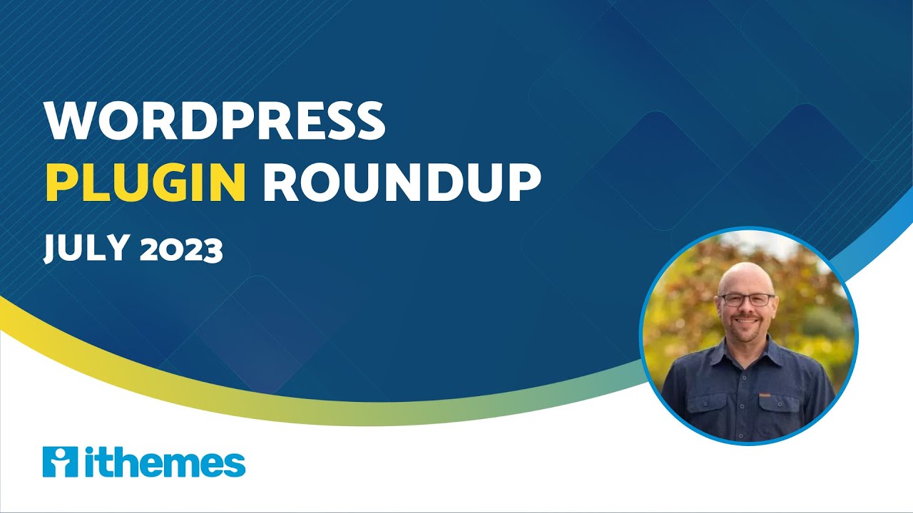 iThemes Plugin Roundup
