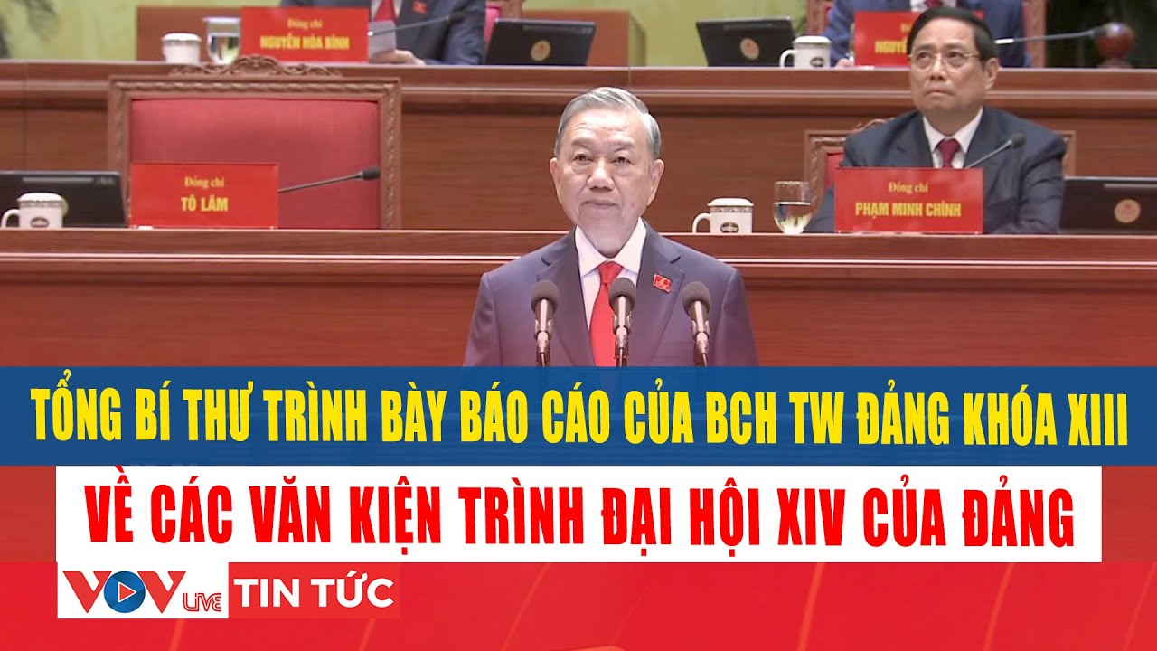 Tổng Bí thư trình bày báo cáo của BCH TW Đảng khóa XIII về các Văn kiện trình Đại hội XIV của Đảng