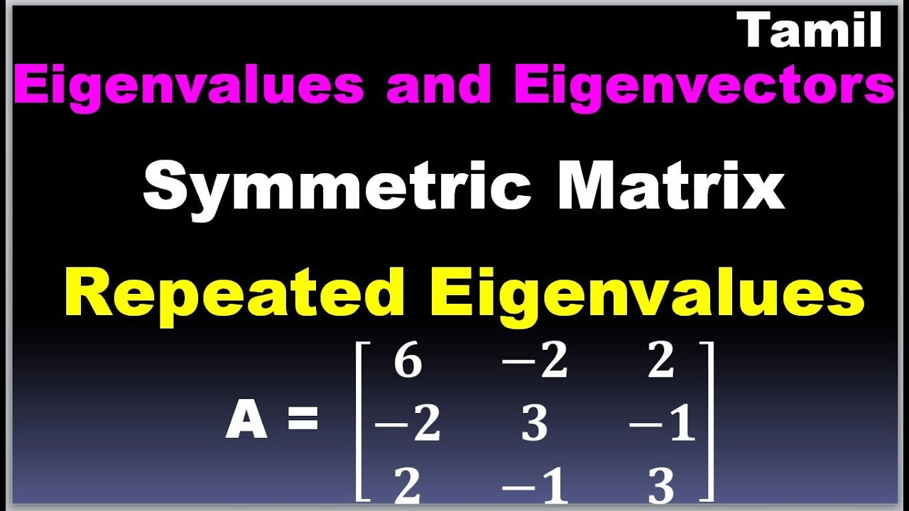 Matrices and Calculus | MA3151 | Unit 1| Eigenvalues and Eigenvectors of a Symmetric Matrix in Tamil