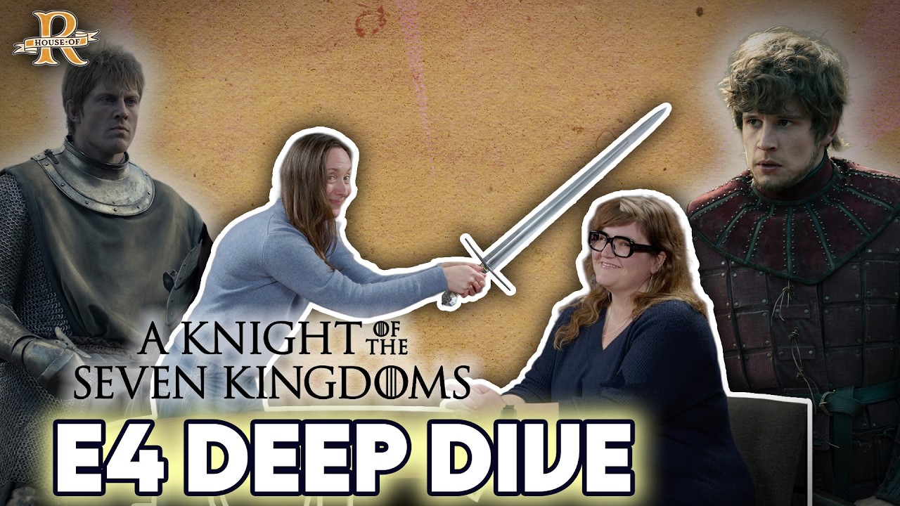 &lsquo;A Knight of the Seven Kingdoms&rsquo; Episode 4 Deep Dive | House of R