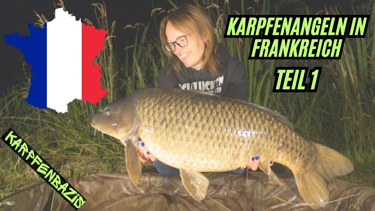 Karpfenangeln in Frankreich Teil 1