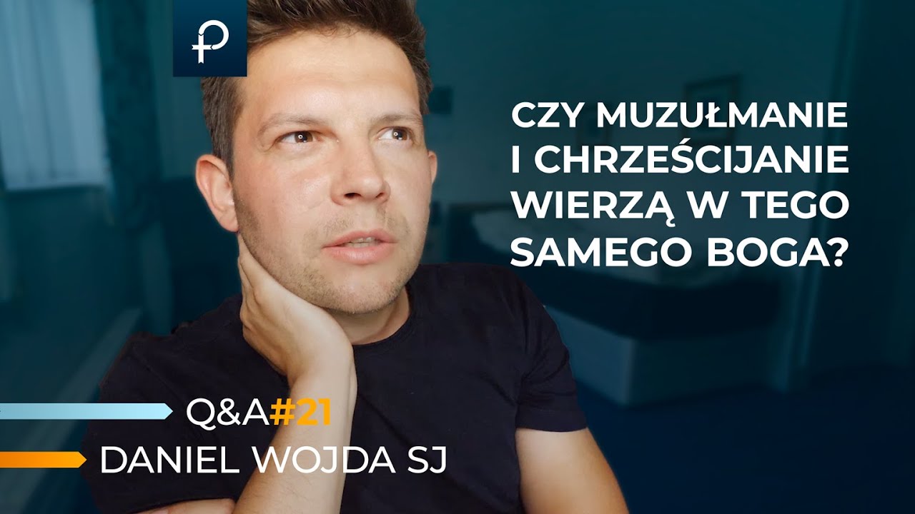Q&A [#13] Czy muzułmanie i chrześcijanie wierzą w tego samego Boga? Daniel Wojda.