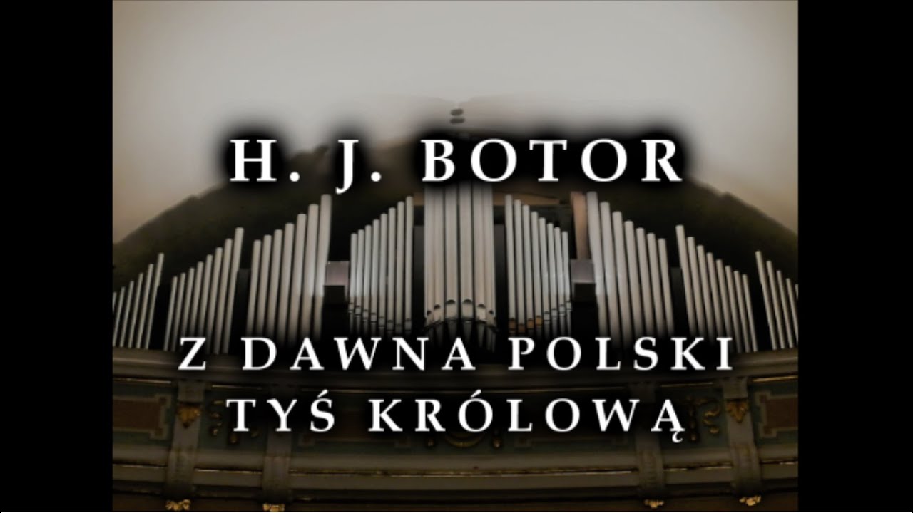 Z dawna Polski Tyś Królową - Henryk Jan Botor - Improwizacja