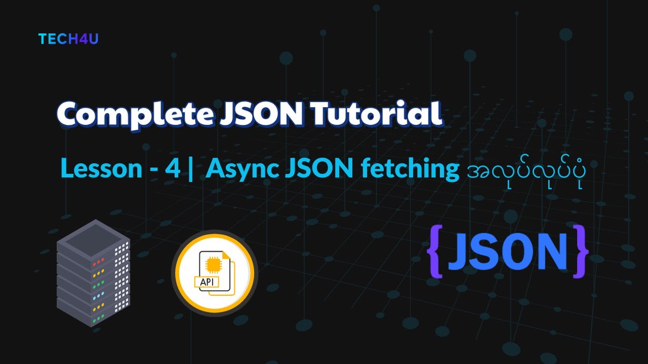 JSON Lesson - 4 | Async JSON fetching အလုပ်လုပ်ပုံ