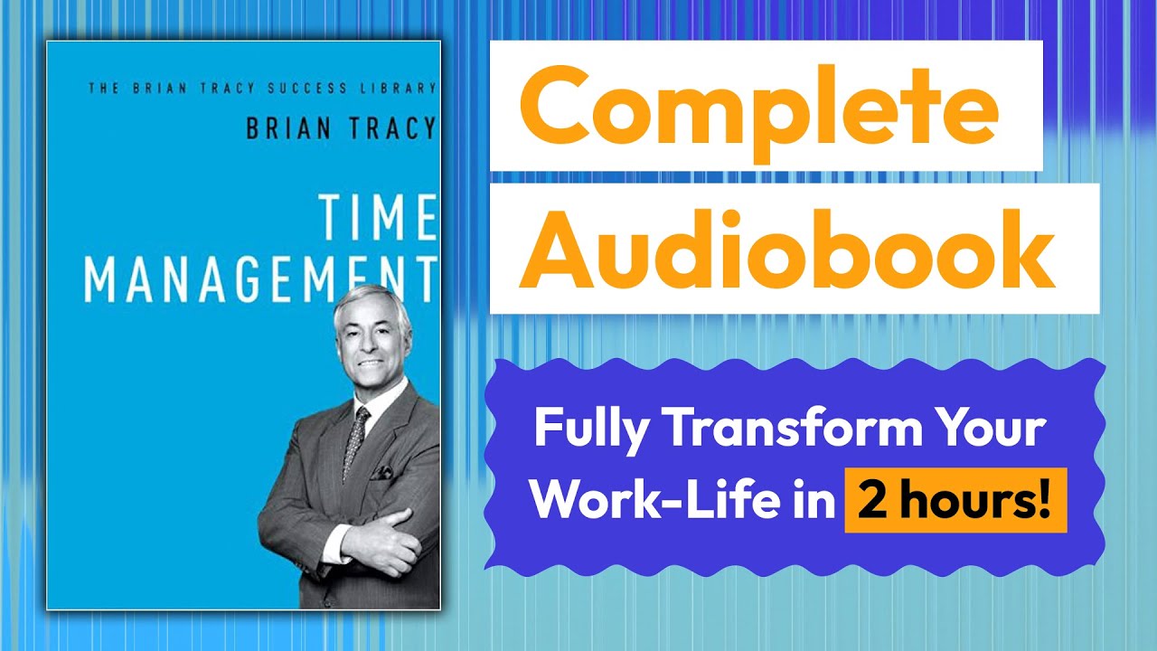 Time Management by Brian Tracy | Complete Audiobook in 2 hours