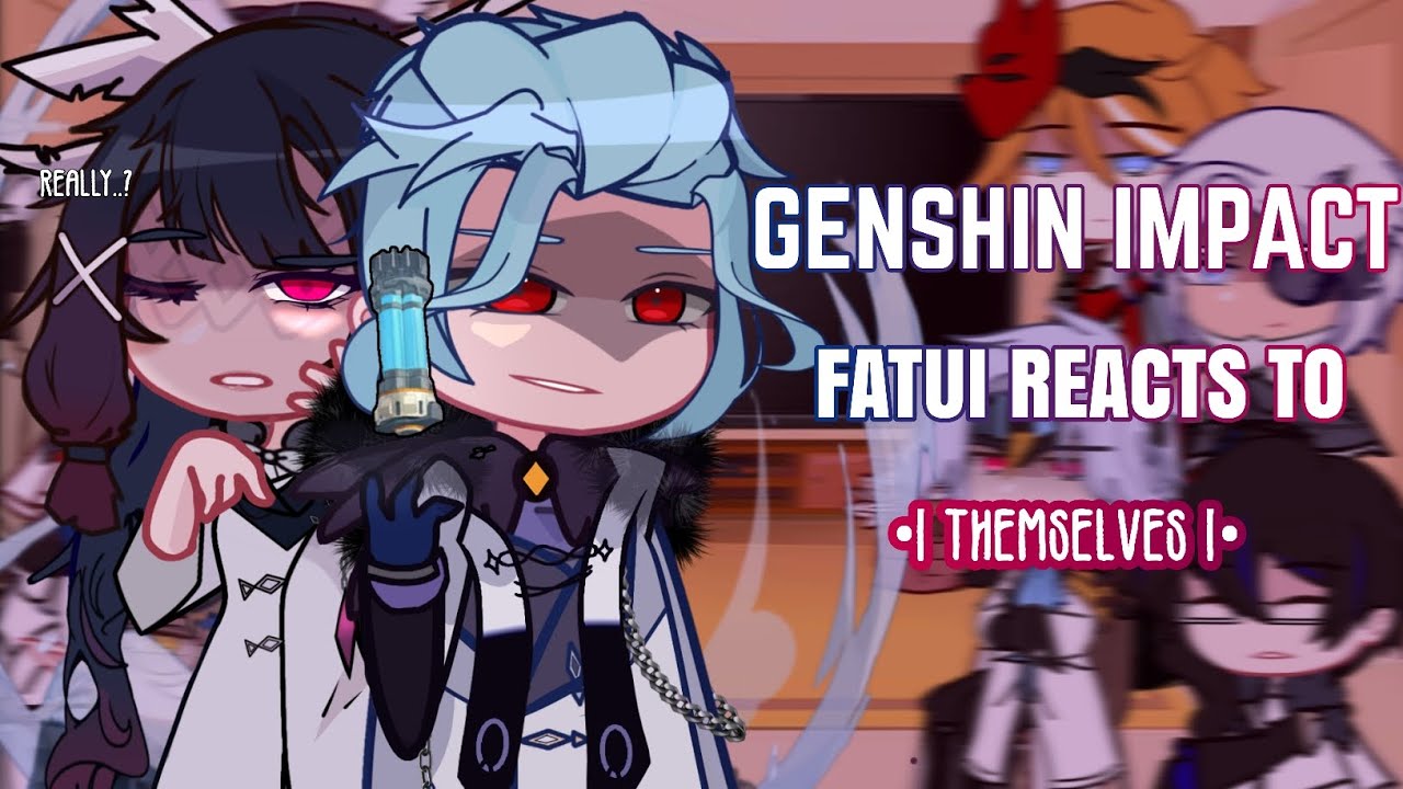 💙✨ Genshin Impact Fatui Harbingers реагирует на себя || Gacha Club