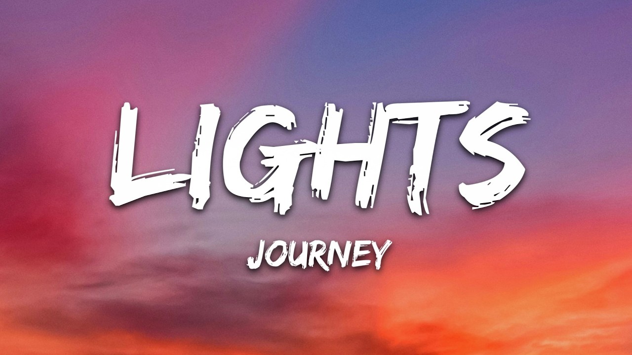 Journey - Lights (Lyrics)