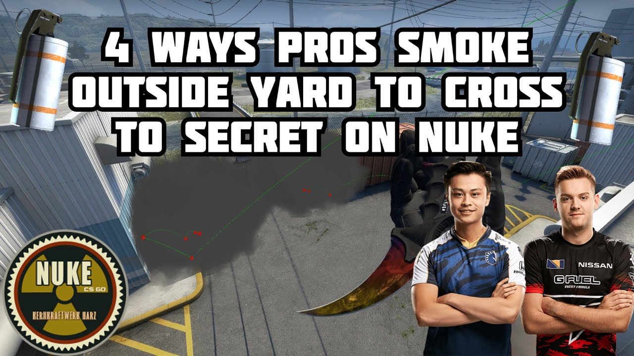 4 Ways PROS Smoke Outside Yard to Cross to Secret on Nuke