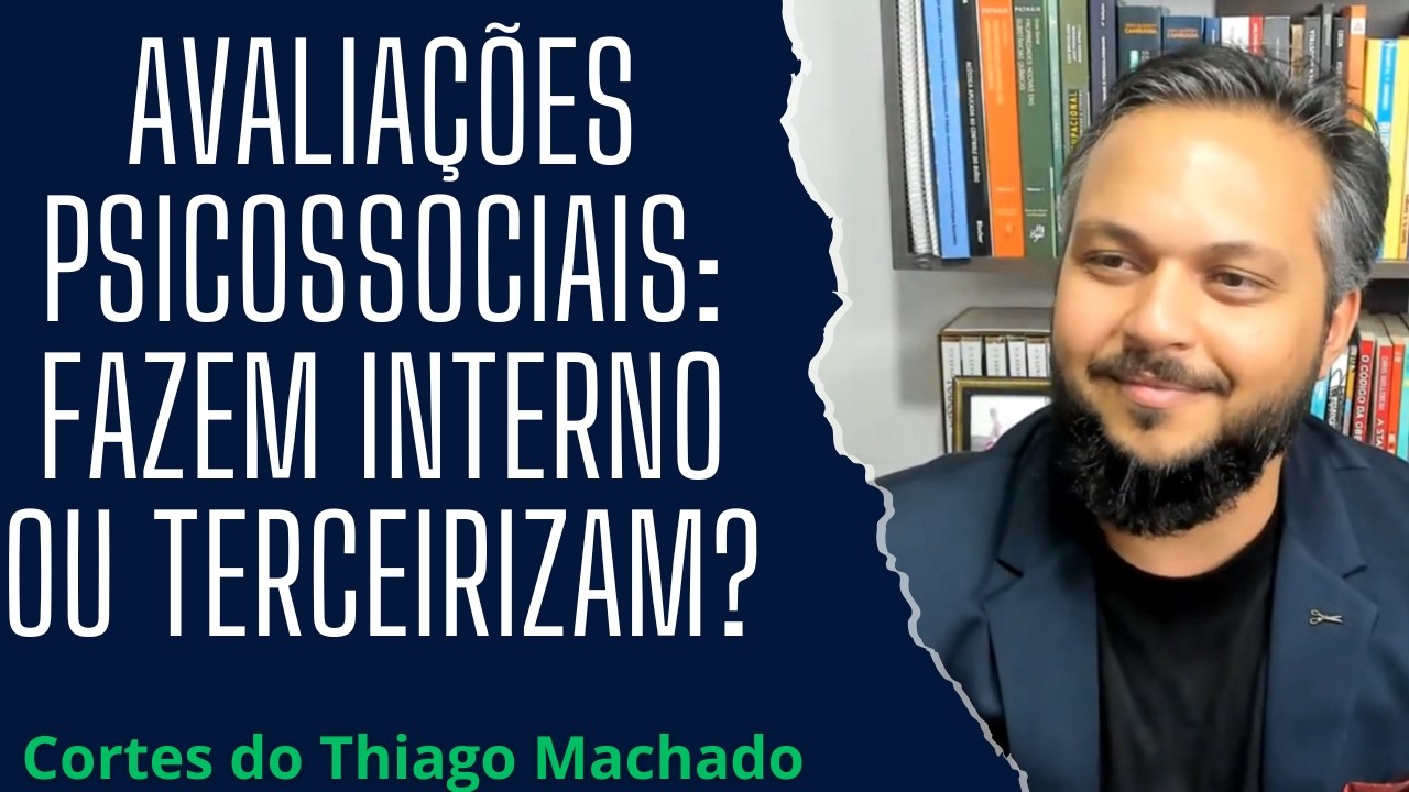 Avaliações psicossociais: fazem interno ou terceirizam?