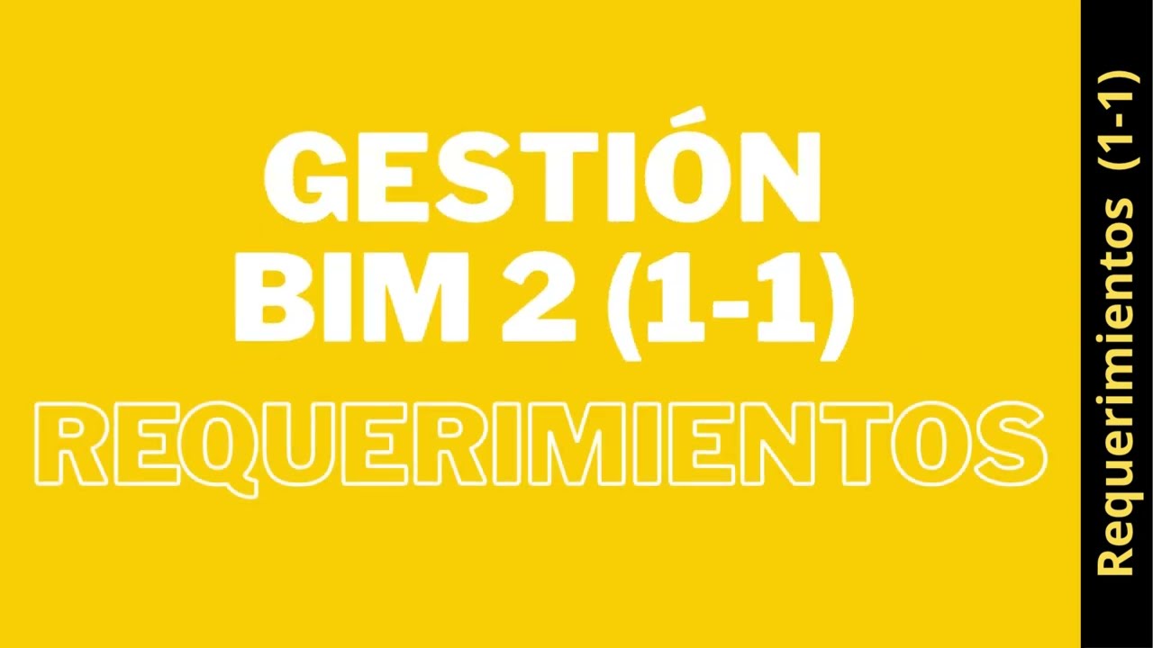 Gestión BIM 2 (1-1) Requerimientos BIM