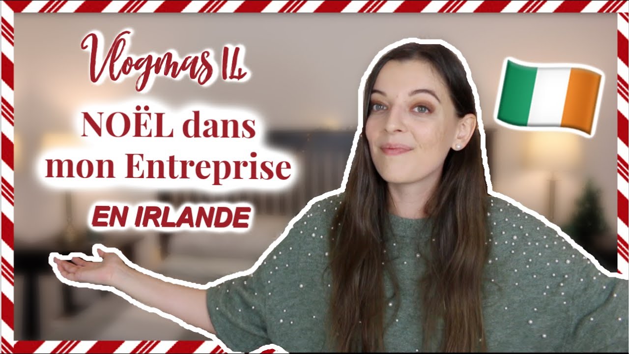 VLOGMAS 14 // Les ÉVÉNEMENTS de NOËL dans mon ENTREPRISE en IRLANDE #Expat 🎄🇮🇪