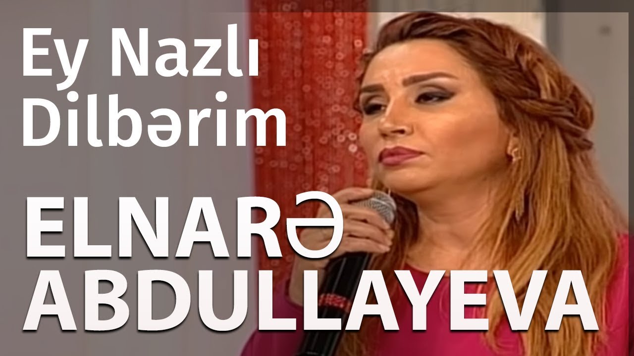 Elnarə Abdullayeva Muğam Ey Nazlı Dilbərim  Sevimli Mahni (11.10.2018)