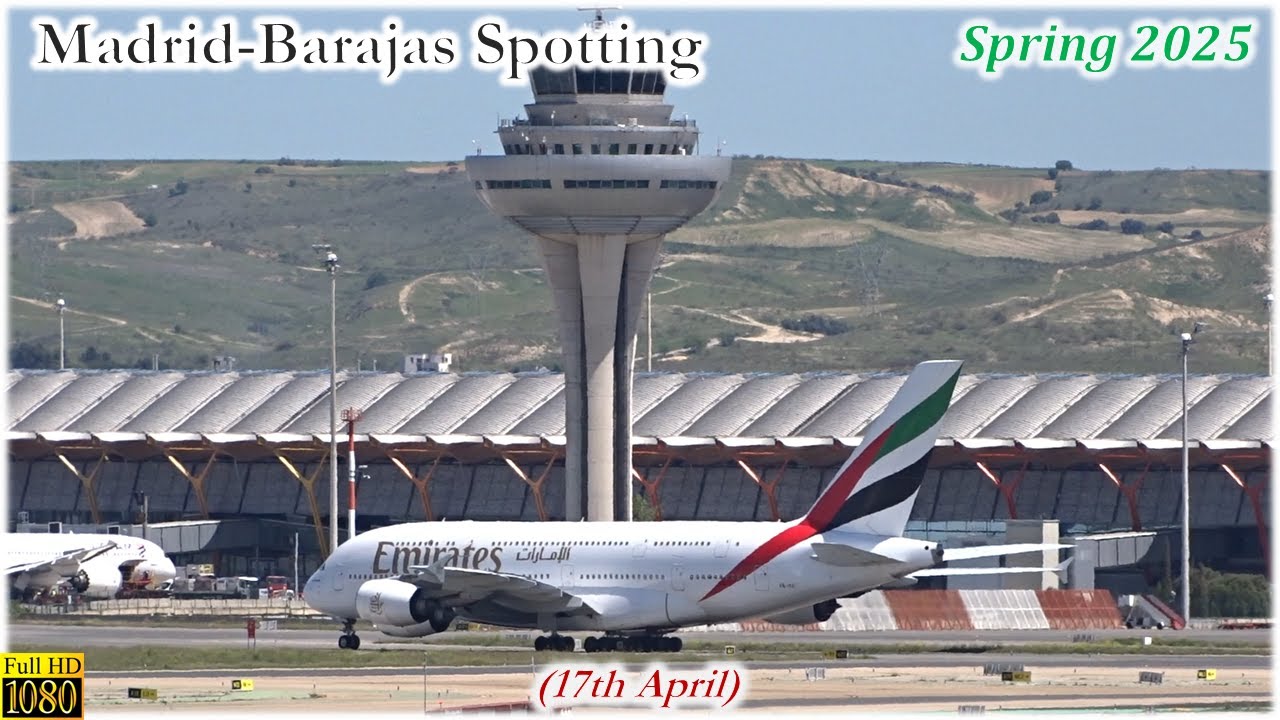 ❤ Madrid-Barajas Spotting ❤  Only Heavies - Spring 2025 (17th April)