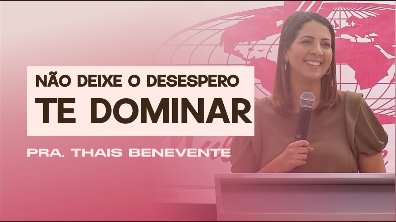 N&Atilde;O DEIXE O DESESPERO TE DOMINAR | Thais Benevente