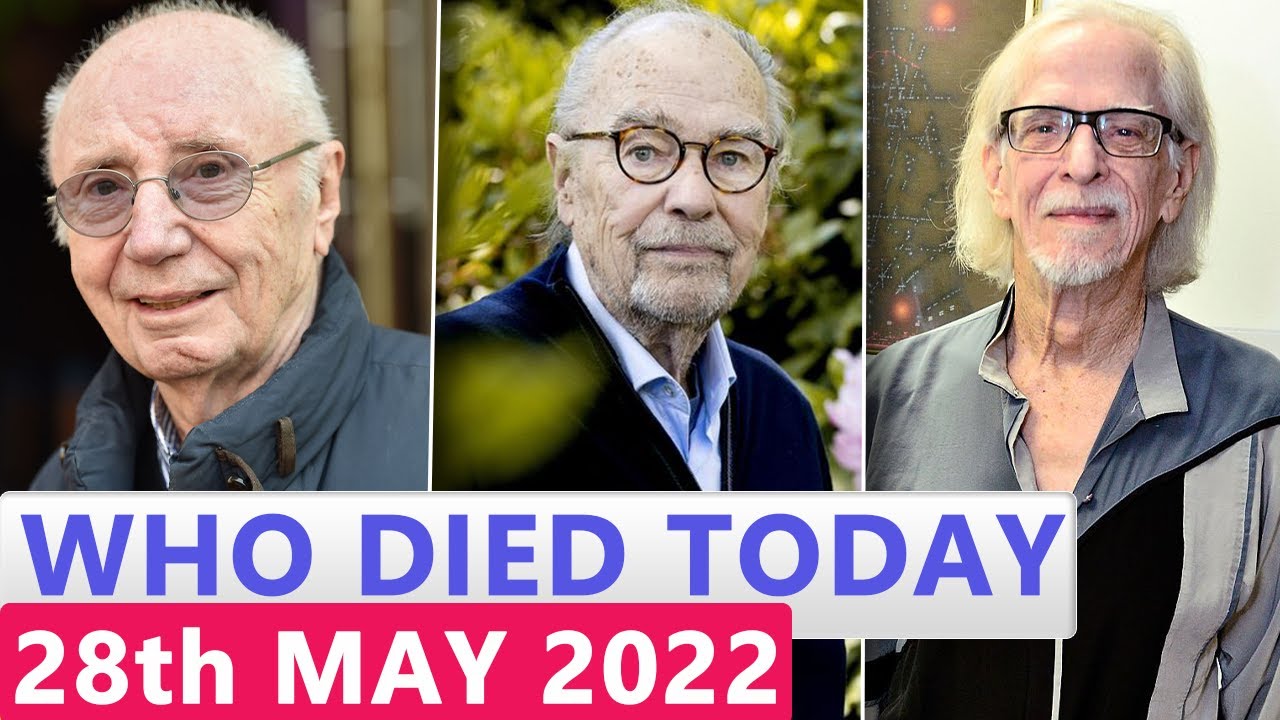 Famous Celebrities Who Died Today 28th May 2022