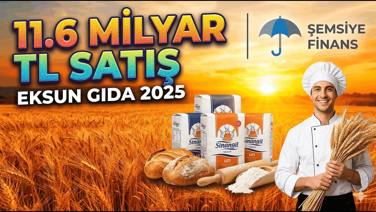 Eksun Gıda 2025 Analizi: Un Devinin Finansal Rotası ve Gelecek Vizyonu 🌾