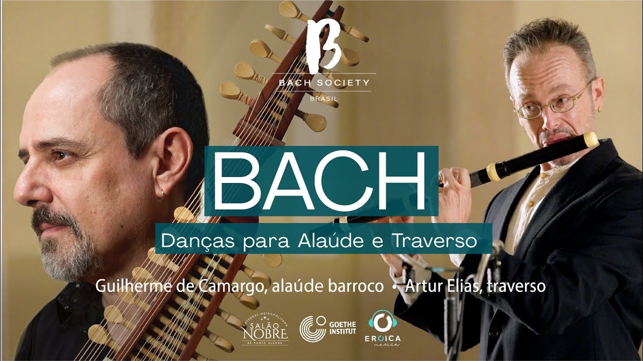 BACH BRASIL #13 Danças para Alaúde e Traverso Solo - com Artur Elias e Guilherme de Camargo