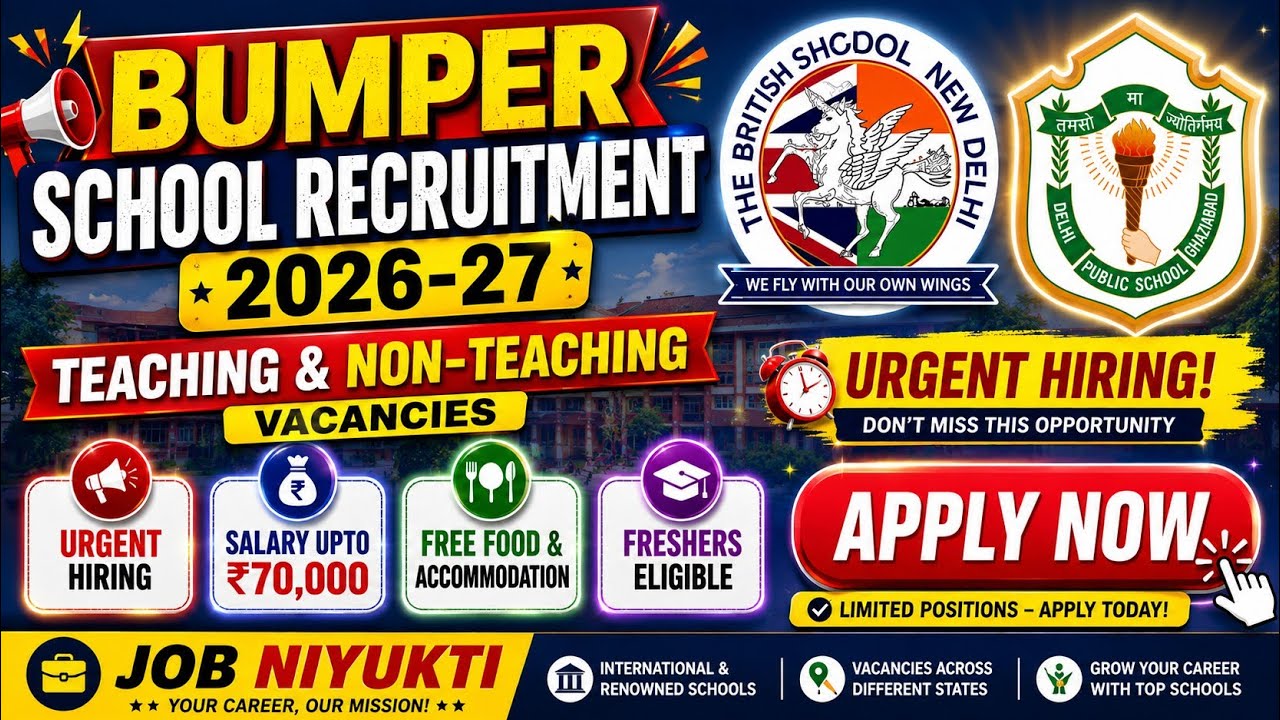 🔥 Latest School Recruitment 2026-27 | Teaching & Non-Teaching Jobs | DPS, British School | ₹70K Pay