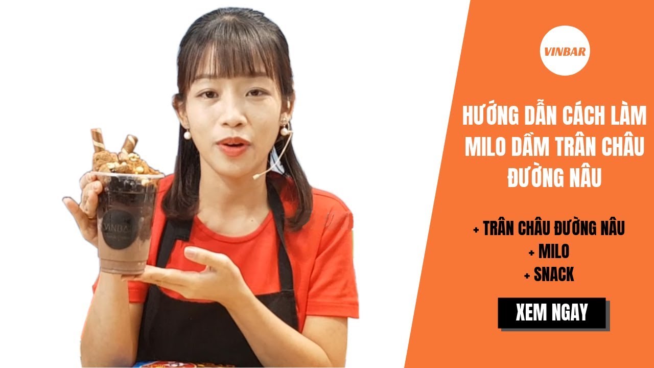 Hướng Dẫn Cách Làm Milo Dầm Trân Châu Đường Nâu | Vinbar