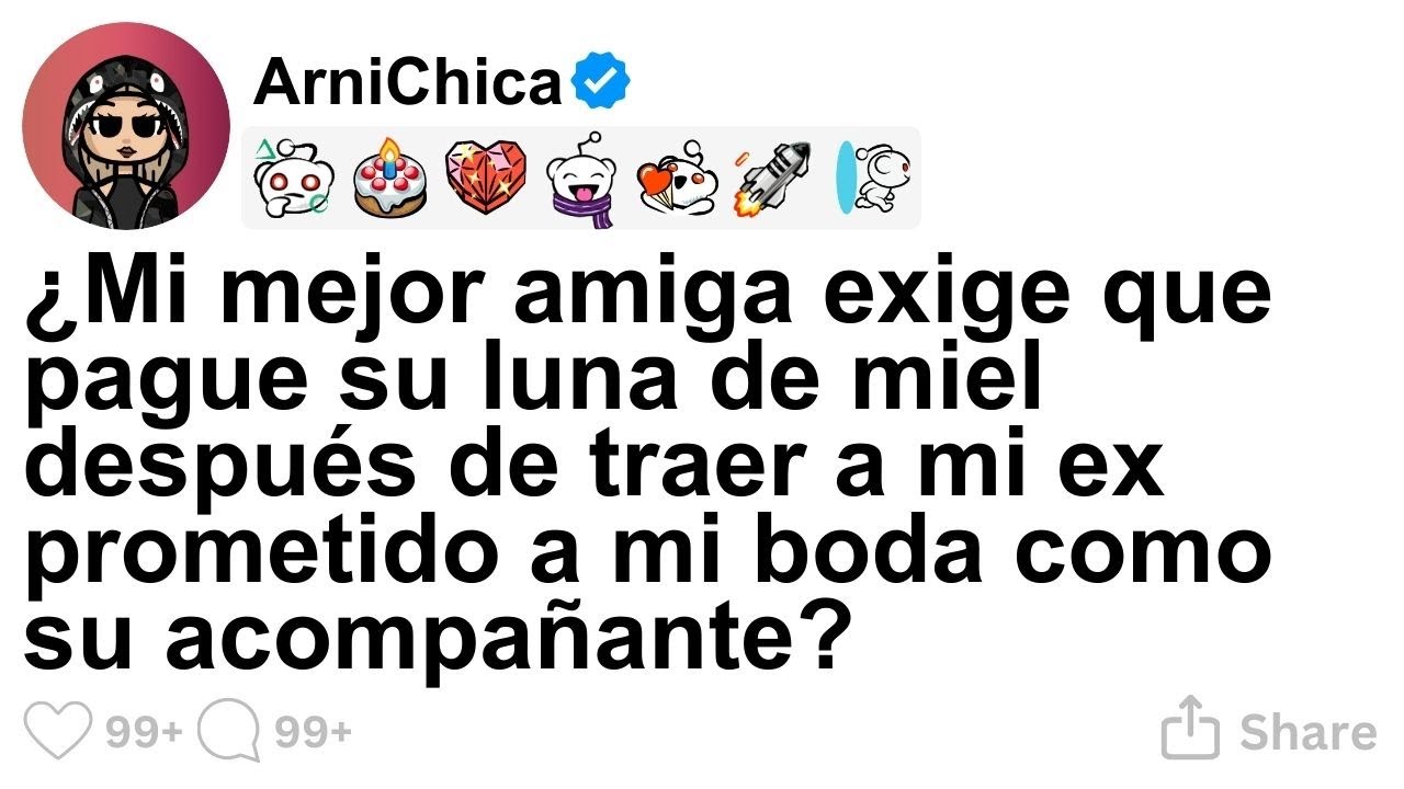 [TODA LA HISTORIA] ¿Mi mejor amiga exige que pague su luna de miel después de traer a mi ex prometid