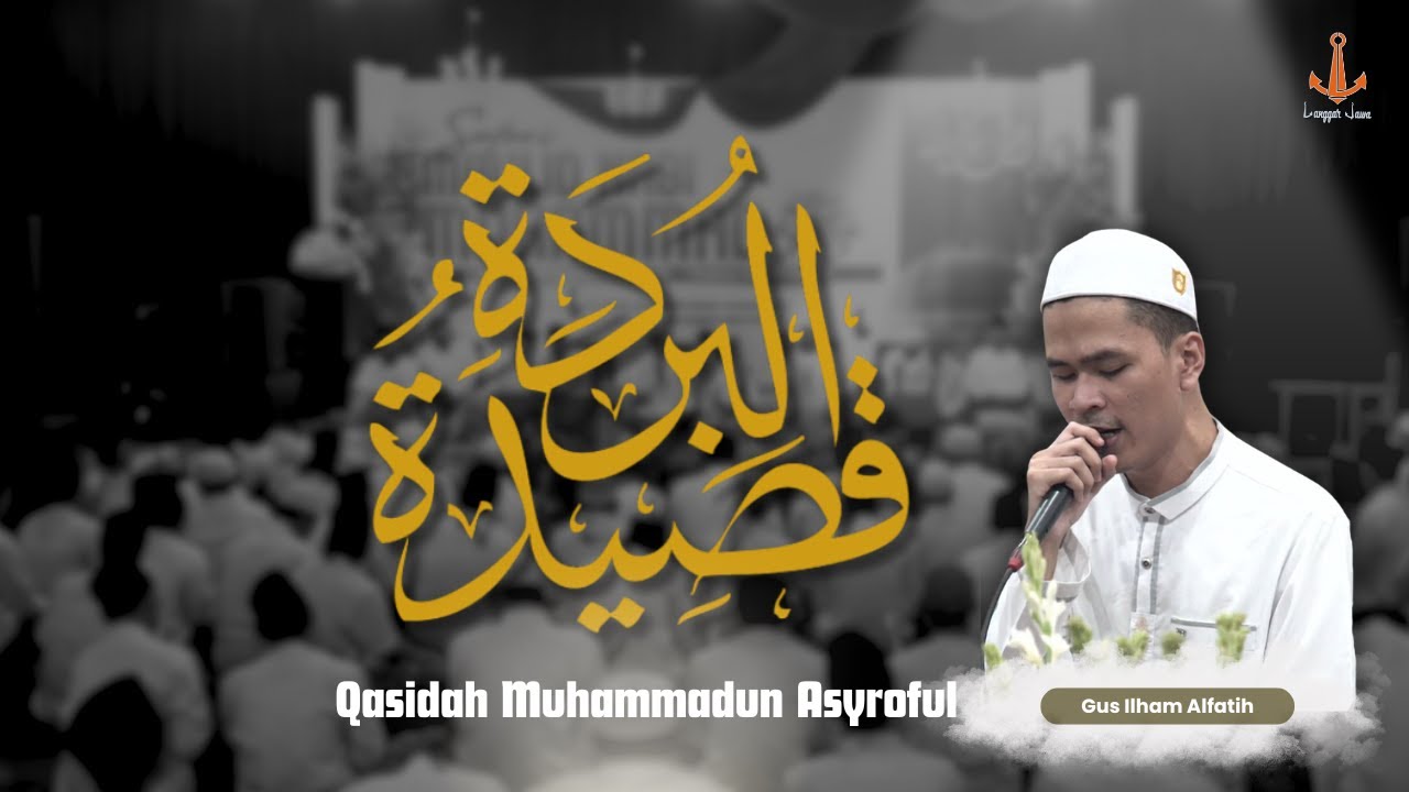 Gus Ilham Al-fatih  |  Qasidah Burdah & Muhammadun Asyroful