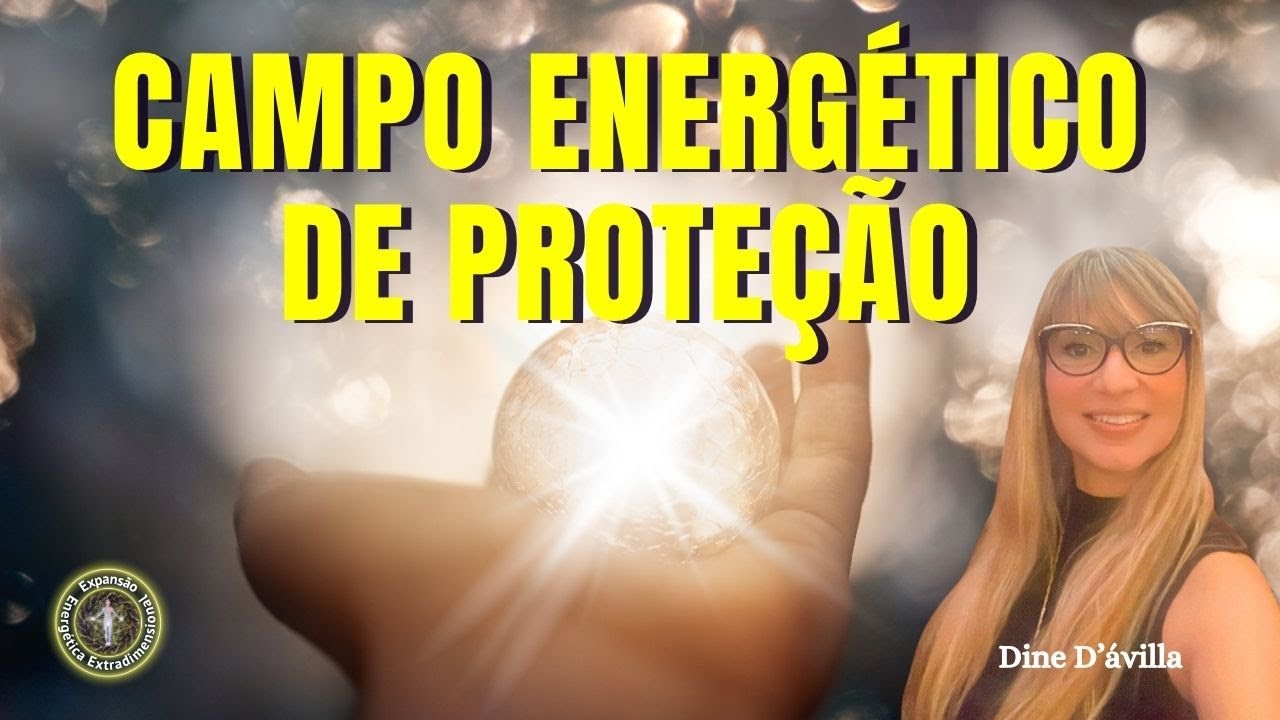 CAMPO ENERGÉTICO DE PROTEÇÃO