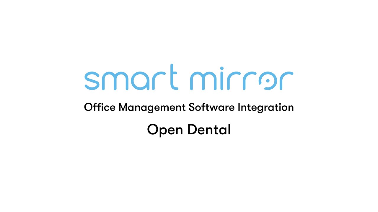 Open Dental Integration | SmartMirror