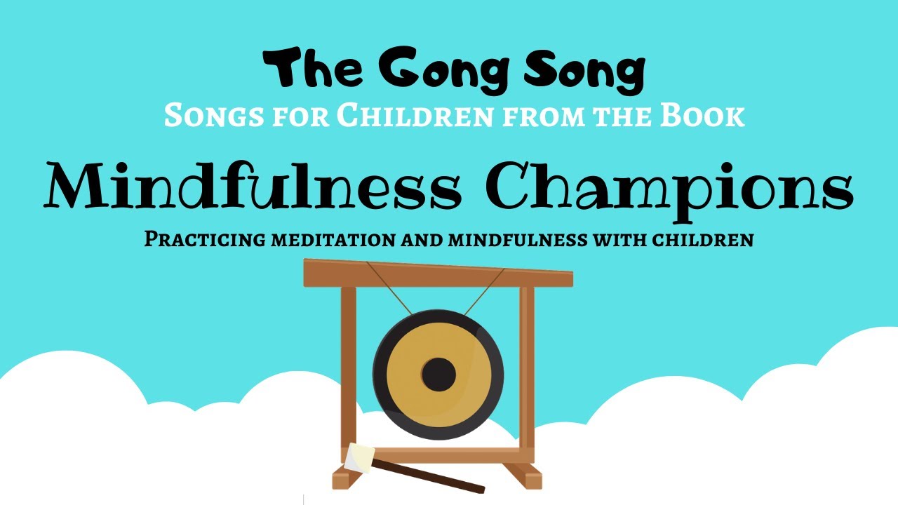 Sleep Meditation Music For Kids. THE GONG SONG. Mindfulness Meditation For Kids.