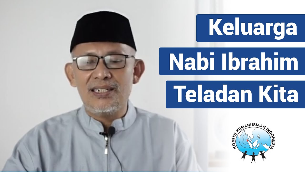 Keluarga Nabi Ibrahim AS Sebagai Teladan Keluarga Kita oleh KH. Masturi Istamar Suhadi, M.Phill
