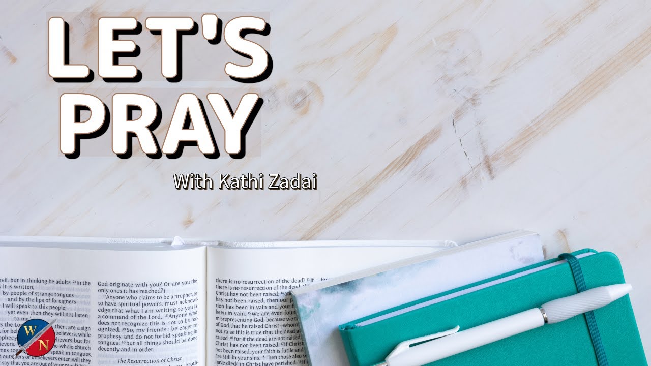 Let’s Pray: Session 53 | Kathi Zadai
