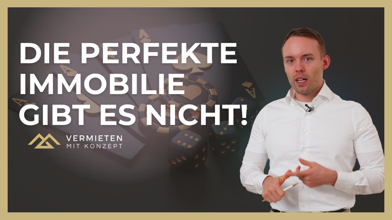 Du wirst nie die perfekte Immobilie finden