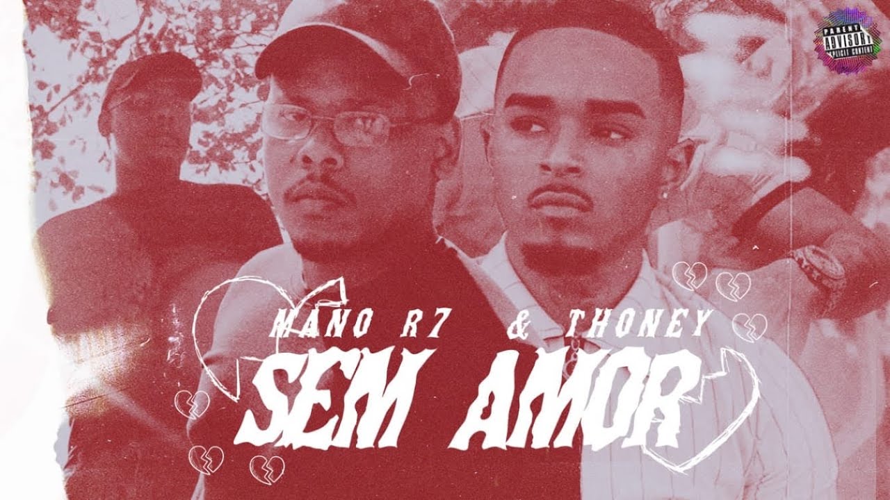 SEM AMOR - MANO R7 e THONEY (Prod.Tricknyck)