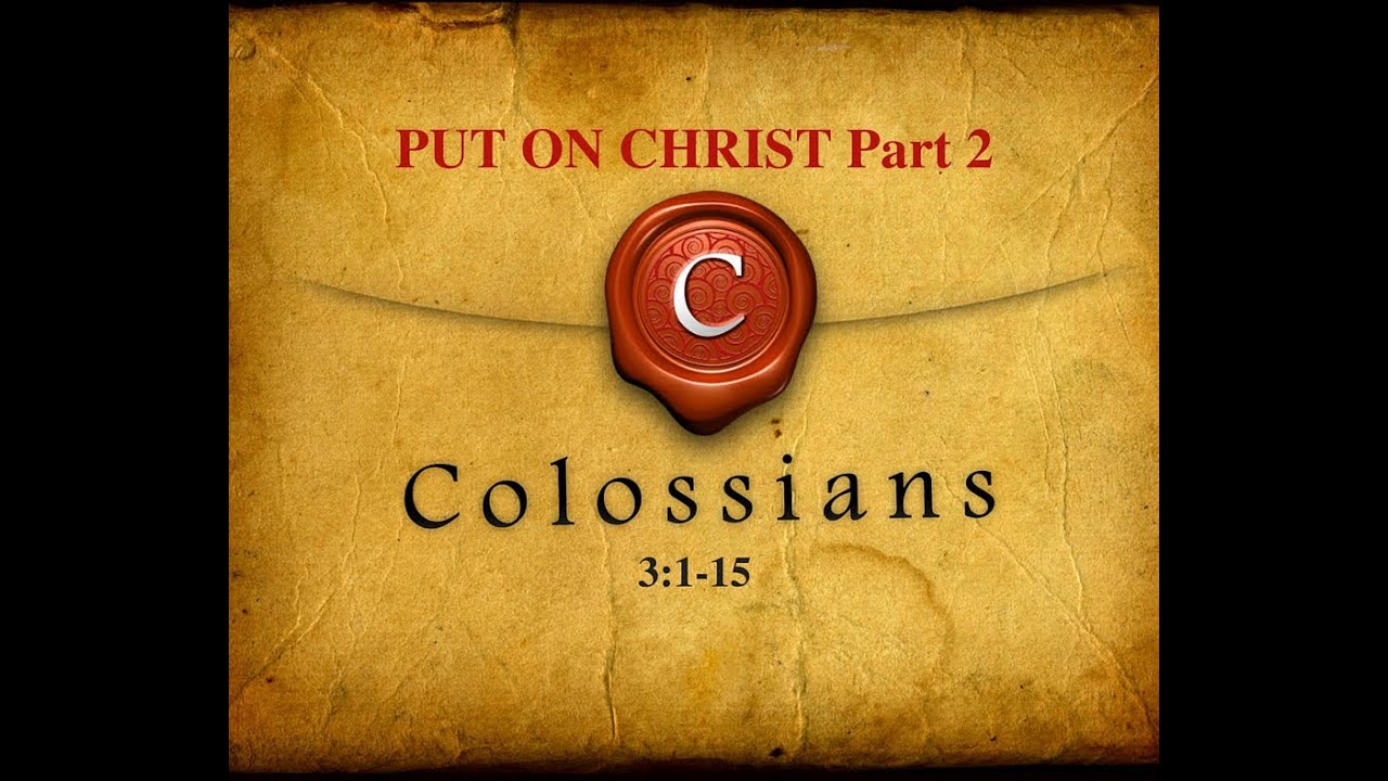 Marco Quintana - Put On Christ - Colossians 3:1-11