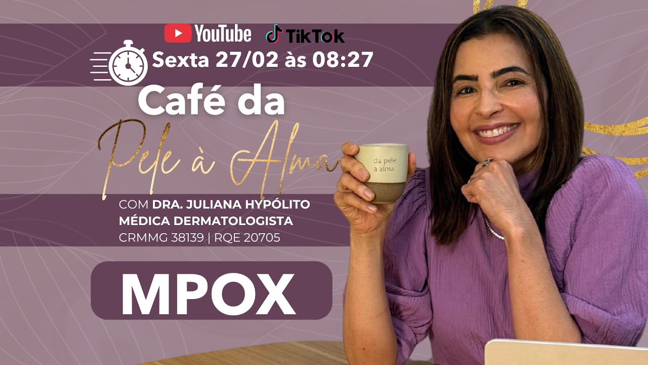 Mpox pós-Carnaval: Dermatologista explica o aumento de casos | Café da Pele à Alma