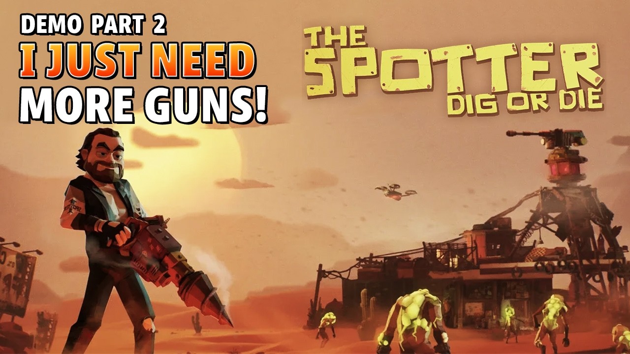 I Get ALL the Guns! | The Spotter: Dig or Die | Demo | Part 2