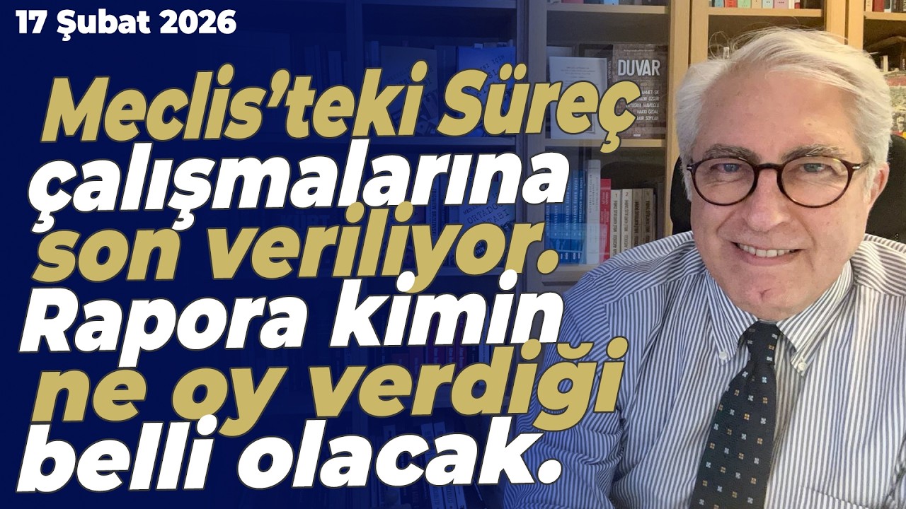 Meclis'teki süreç çalışmalarına son veriliyor. Rapora kimin ne oy verdiği belli olacak.