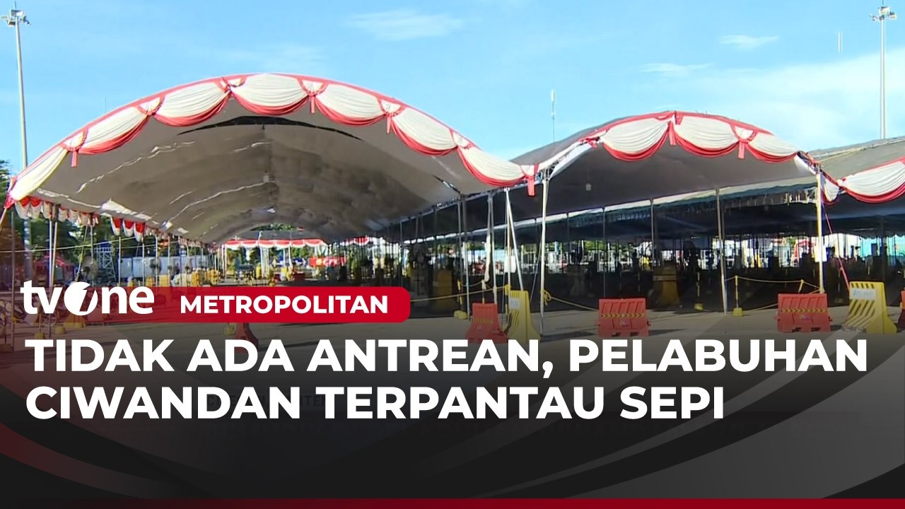 Terlampau Sepi, Tidak Terlihat Antrean Pemudik di Pelabuhan Ciwandan | Metropolitan