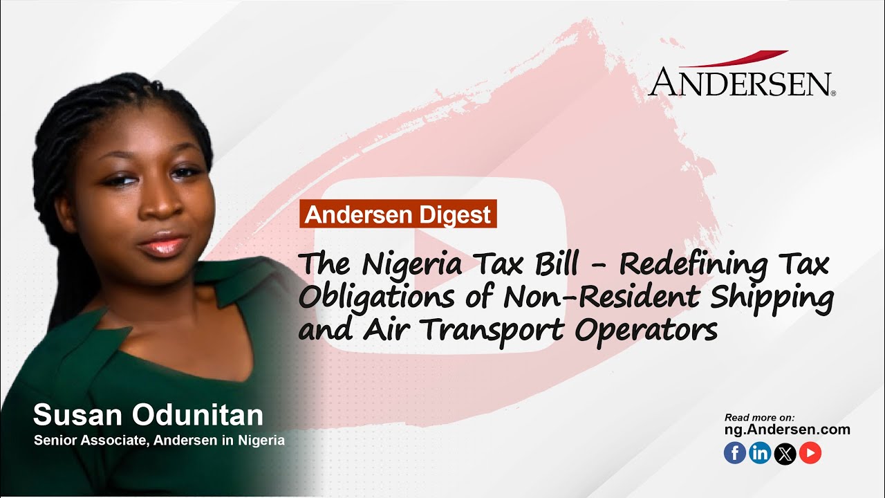 Nigeria Tax Bill - Redefining Tax Obligations of Non-Resident Shipping and Air Transport Operators