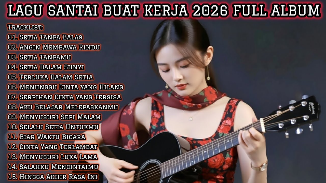 LAGU SANTAI BUAT KERJA 2026 FULL ALBUM 🎶 Musik Slow Rock & Mellow