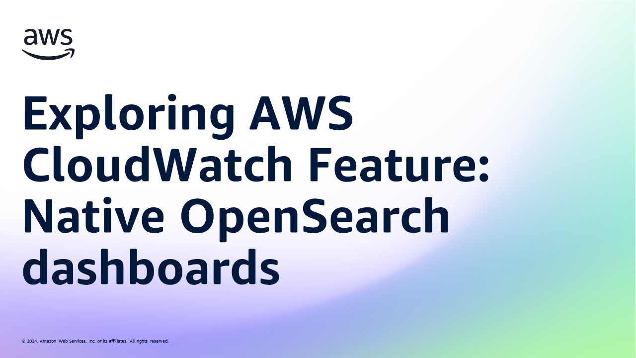 Exploring AWS CloudWatch Feature: Native OpenSearch dashboards | Amazon Web Services