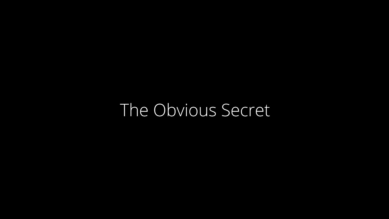 The Obvious Secret