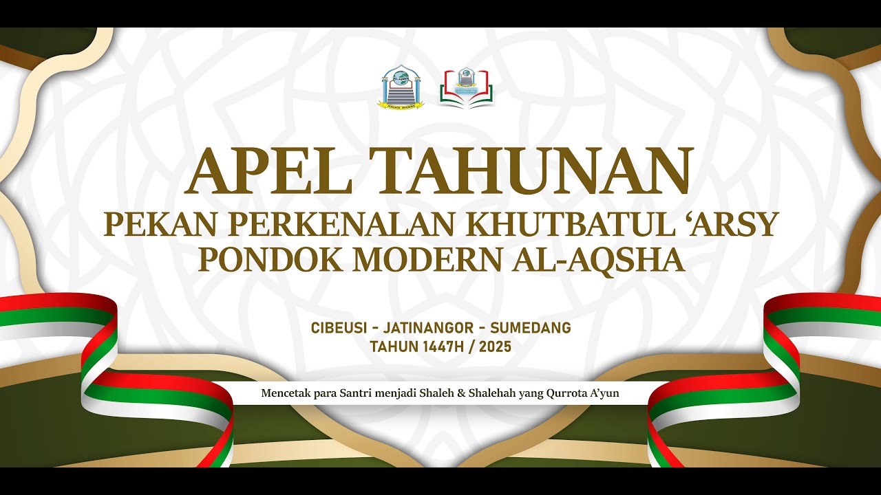 Apel Tahunan Pekan Perkenalan Khutbatul Arsy 2025-2026 Pondok Modern Al-Aqsha Jatinangor Sumedang