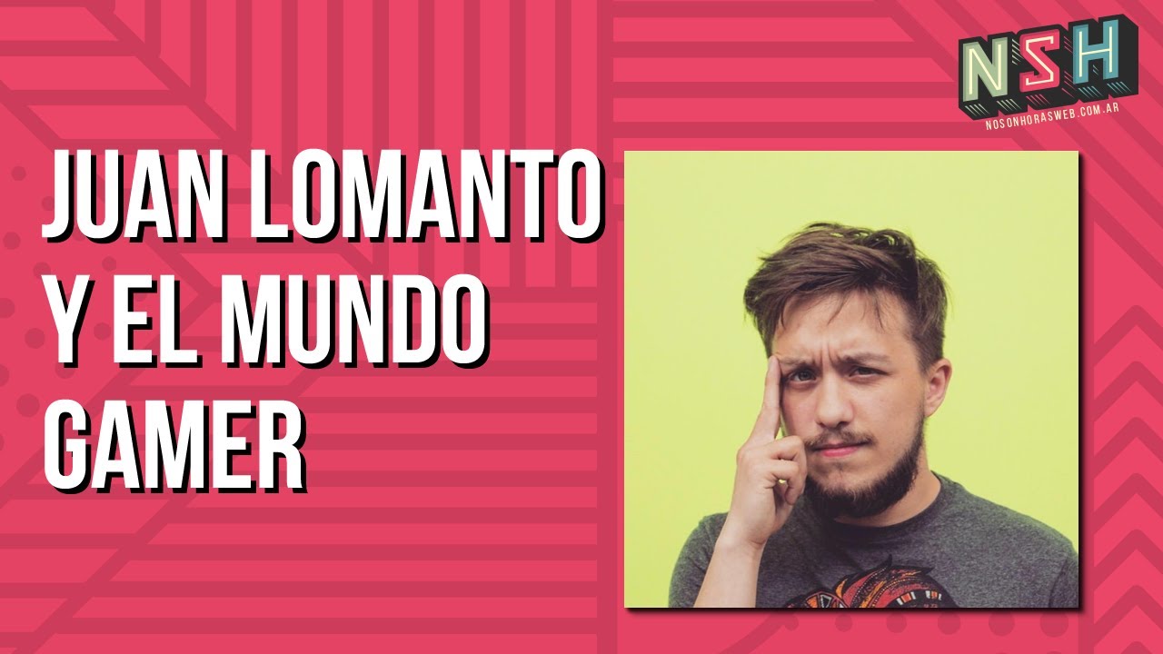 No Son Horas: Juan Lomanto y el mundo gamer (22/10/2020)