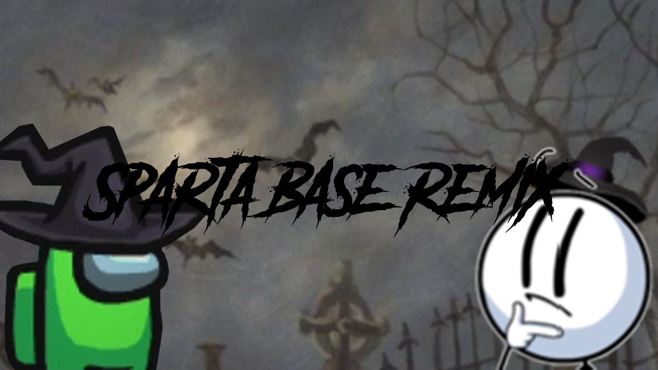[Halloween Special] Multisource - Sparta Base Remix