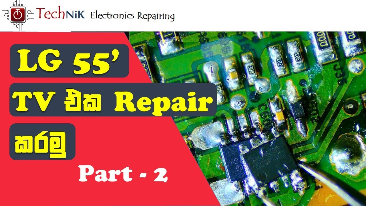 Part 2 - 55” LG TV – Power Board repair (Model no: 55UF680V)