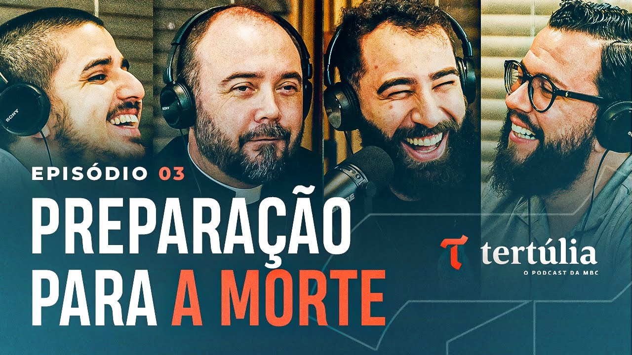 PREPARAÇÃO PARA A MORTE, com Padre Ricardo Marques - Tertúlia Podcast #03