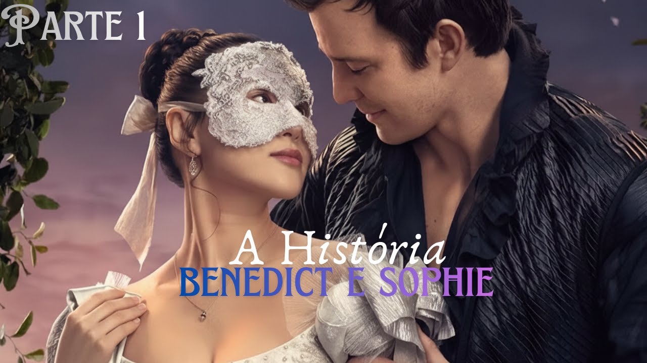 A HISTÓRIA DE BENEDICT E SOPHIE [PARTE 1] | BRIDGERTON