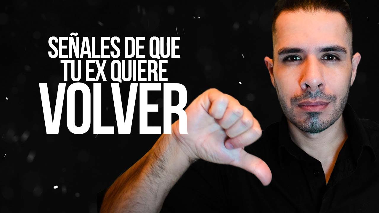 SEÑALES QUE TU EX QUIERE VOLVER CONTIGO
