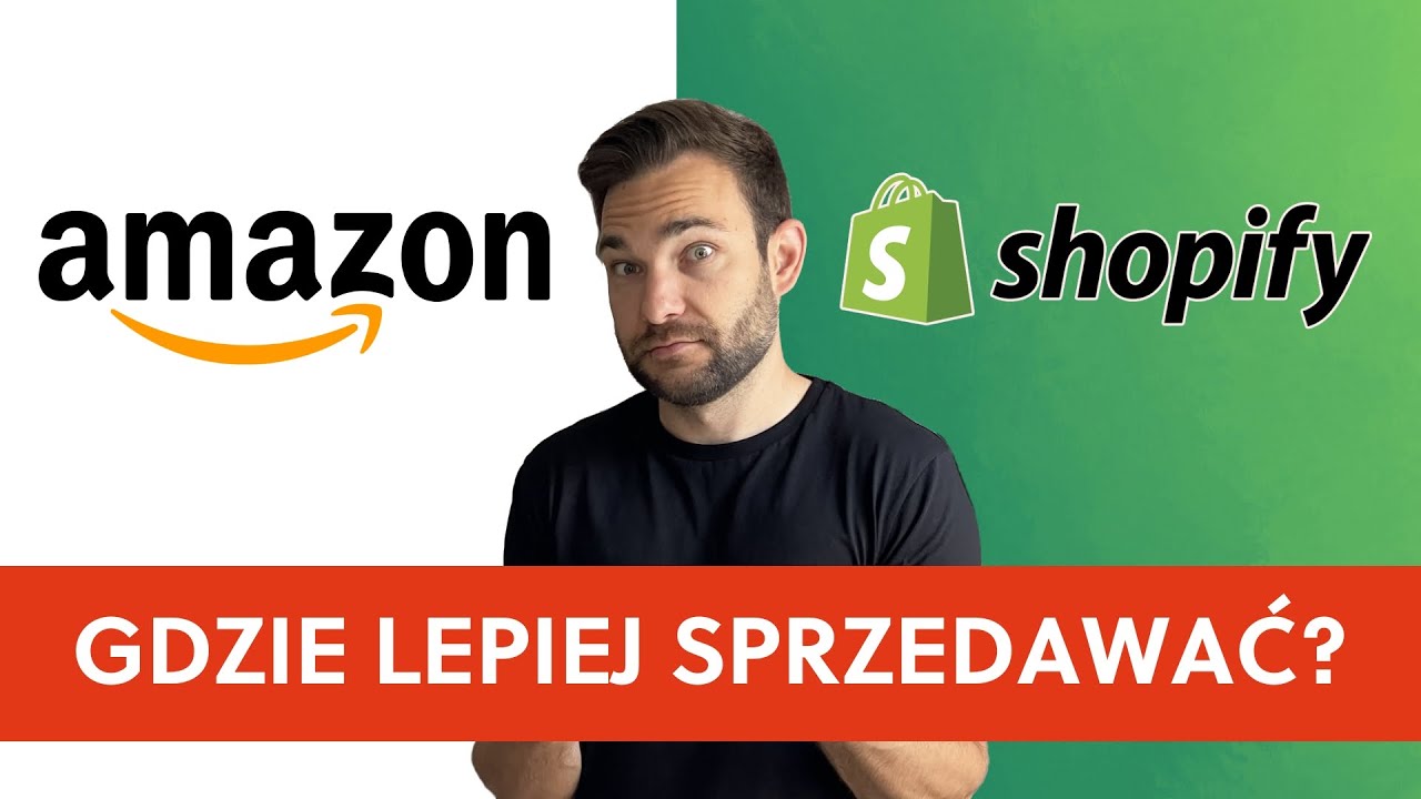 Amazon Czy Shopify? Gdzie Lepiej Rozpocząć Sprzedaż?